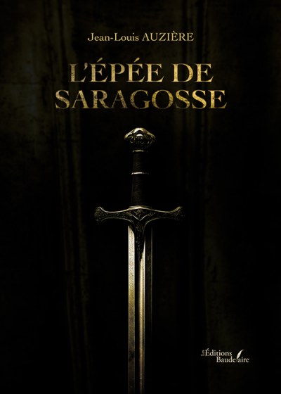 AUZIÈRE JEAN-LOUIS - L'épée de Saragosse