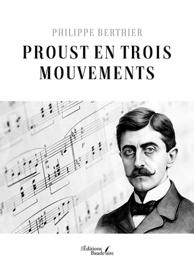 BERTHIER PHILIPPE - Proust en trois mouvements