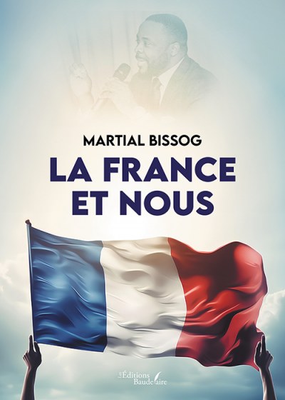 BISSOG MARTIAL - La France et nous