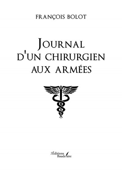 BOLOT FRANCOIS - Journal d'un chirurgien aux armées