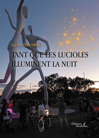 BONHOMME LUC - Tant que les lucioles illuminent la nuit