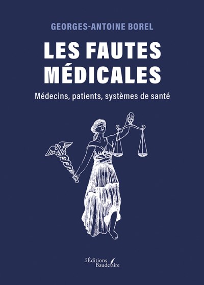 BOREL GEORGES-ANTOINE - Les fautes médicales