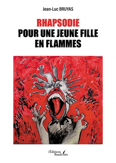 BRUYAS JEAN-LUC - Rhapsodie pour une jeune fille en flammes