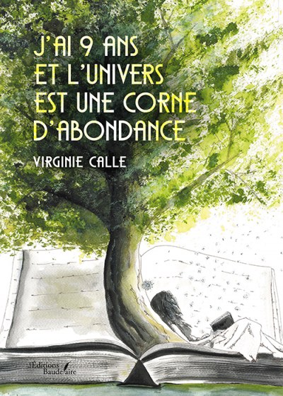 CALLE VIRGINIE - J'ai 9 ans et l'Univers est une corne d'abondance