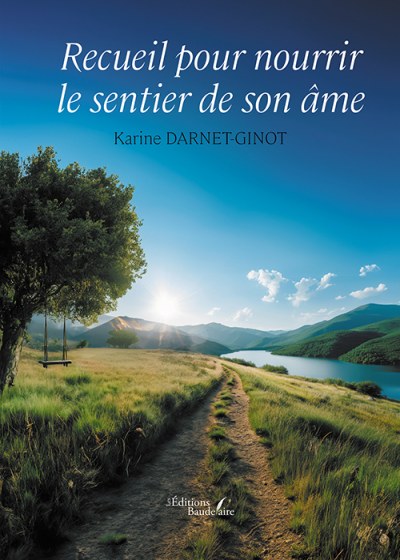 DARNET-GINOT KARINE - Recueil pour nourrir le sentier de son âme