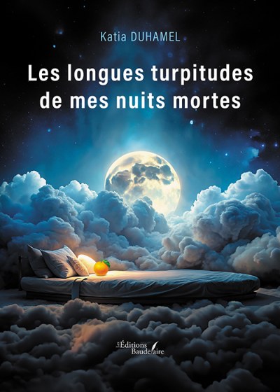 DUHAMEL KATIA - Les longues turpitudes de mes nuits mortes