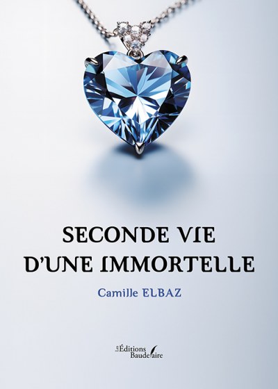 ELBAZ CAMILLE - Seconde vie d'une immortelle