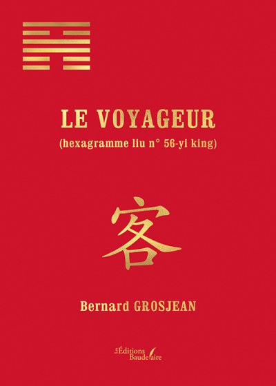 GROSJEAN BERNARD - Le voyageur — (hexagramme liu n° 56-yi king)