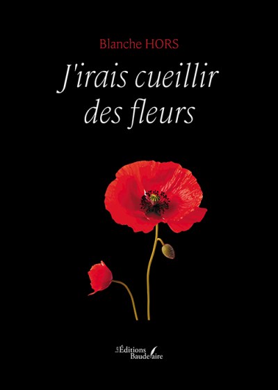 HORS BLANCHE - J'irais cueillir des fleurs