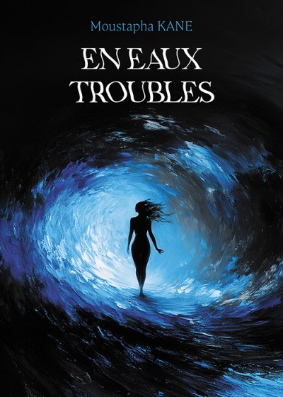 KANE MOUSTAPHA - En eaux troubles