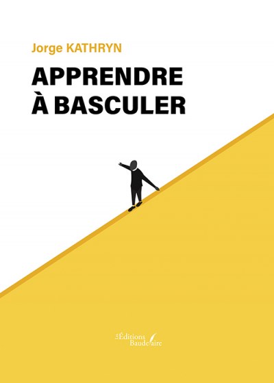 KATHRYN JORGE - Apprendre à basculer