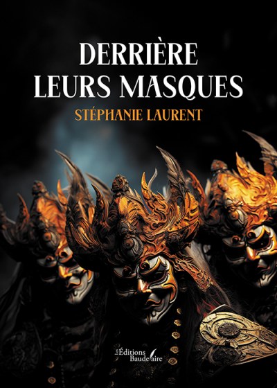 LAURENT STEPHANIE - Derrière leurs masques