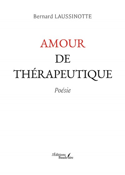 LAUSSINOTTE BERNARD - Amour de thérapeutique