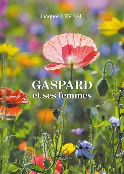 LEVEAU JACQUES - Gaspard et ses femmes