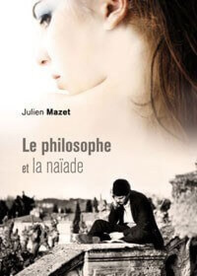 MAZET JULIEN - Le philosophe et la naïade