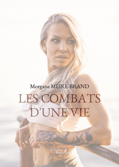 MEIRE-BRAND MORGANE - Les combats d'une vie