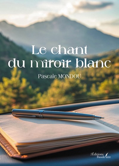 MONDOU PASCALE - Le chant du miroir blanc