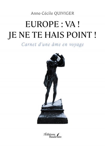 QUIVIGER ANNE-CECILE - Europe: va ! je ne te hais point !