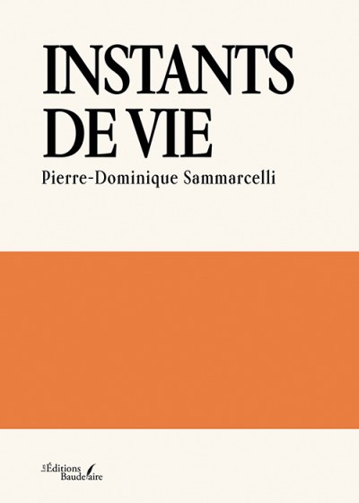 SAMMARCELLI PIERRE-DOMINIQUE - Instants de vie