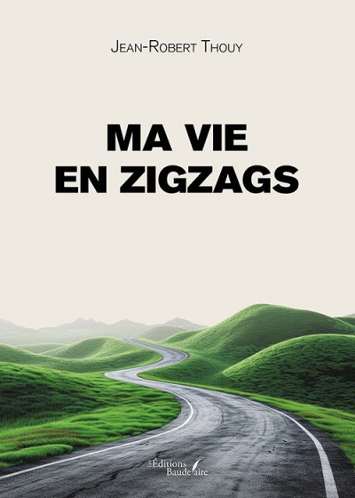 THOUY JEAN-ROBERT - Ma vie en zigzags