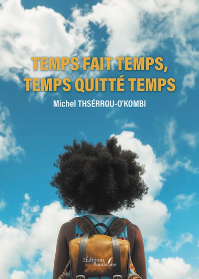 THSÉRROU-O'KOMBI LÉKHAS MICHEL - Temps fait temps, temps quitté temps