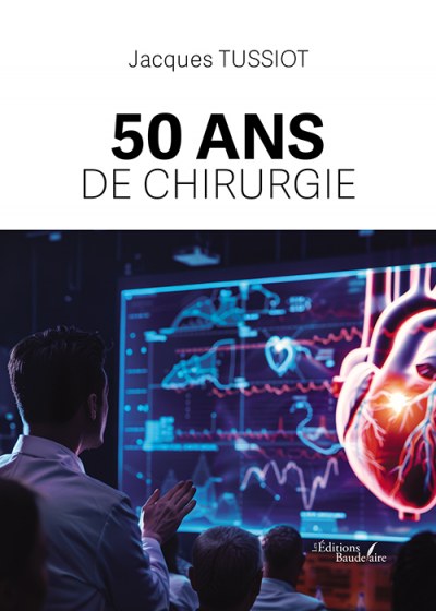 TUSSIOT JACQUES - 50 ans de chirurgie