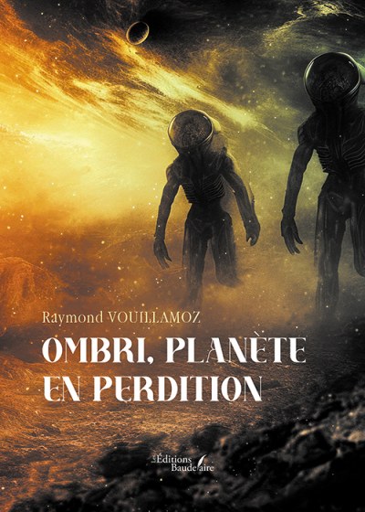 VOUILLAMOZ RAYMOND - Ombri, planète en perdition