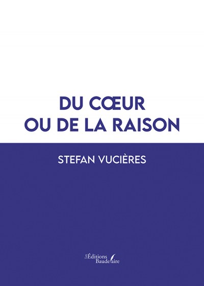 VUCIÈRES STEFAN - Du cœur ou de la raison